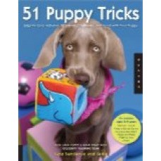 51 Puppy Tricks: Step-by-Step Activities to Engage, Challenge, and Bond with Your Puppy